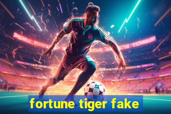 fortune tiger fake